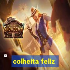 colheita feliz